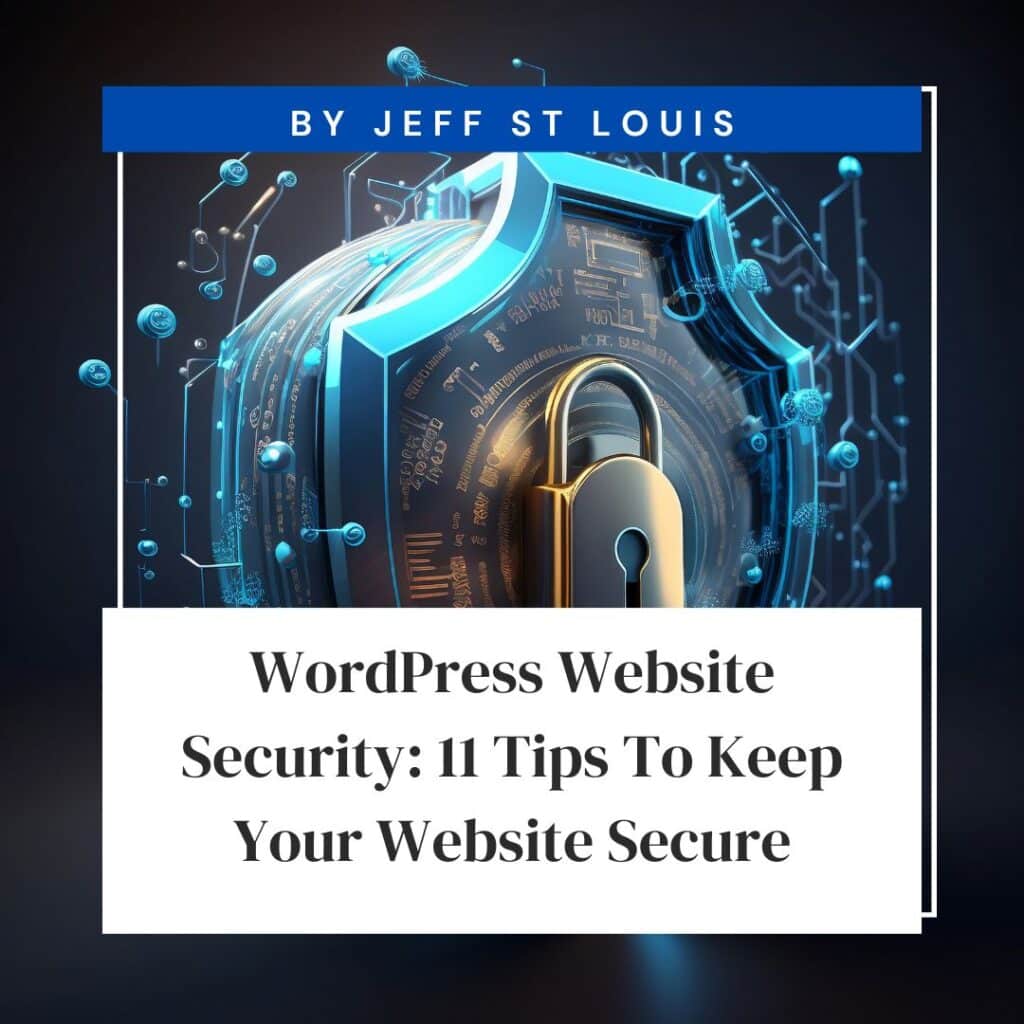 WordPress Website Security: 11 Tips To Keep Your Website Secure